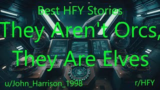 Best HFY Reddit Stories: They Aren't Orcs, They Are Elves