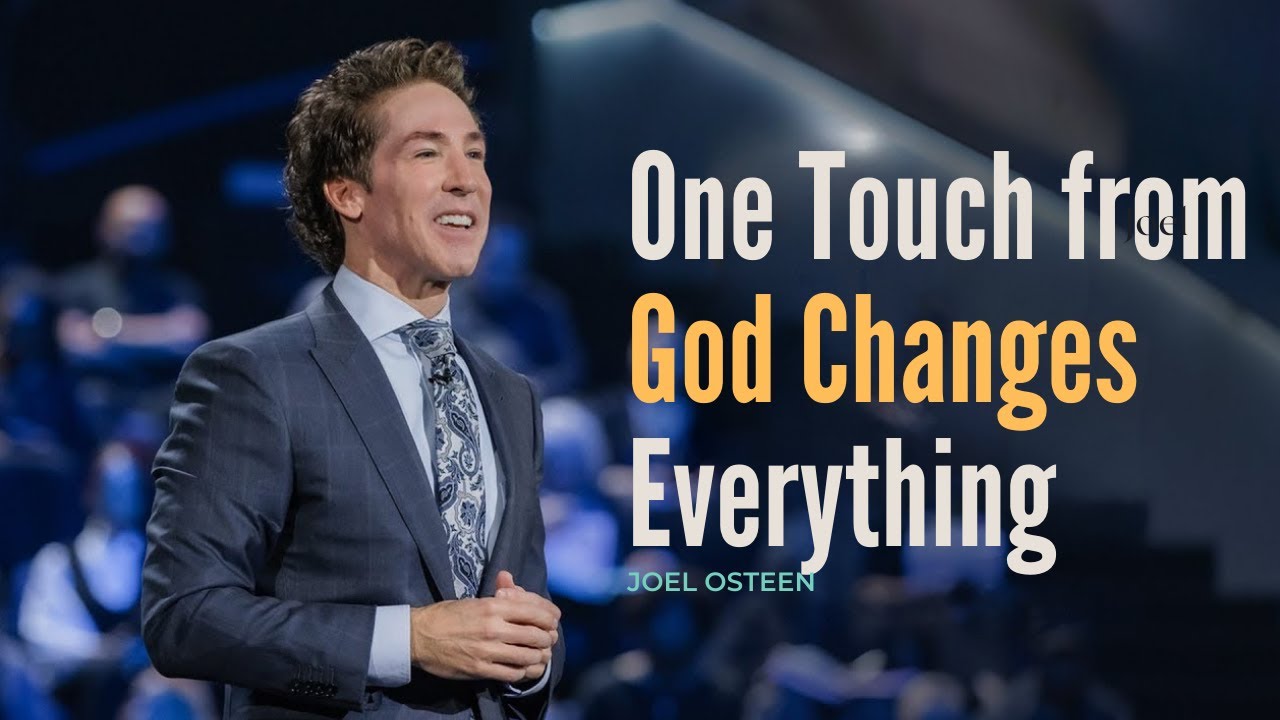 One Touch from God Changes Everything   Best Motivational Speech by Joel Osteen