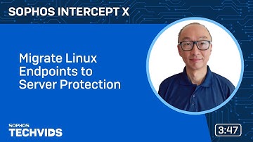 Sophos Intercept X: Migrate Linux Endpoints to Server Protection