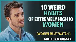 HIGHLY INTELLIGENT WOMEN HAVE THESE 10 STRANGE HABITS | Matthew Hussey