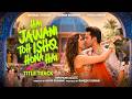 Hai Jawani Toh Ishq Hona Hai - Title Track | Varun, Mrunal, Pooja | Universal Lo-Fi