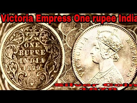 One Rupee Silver Coins Of British India | Victoria Empress Coin Price 1879