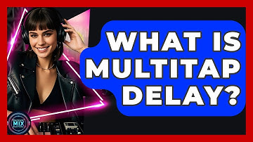 What Is Multitap Delay? - Electronic Mix Masters