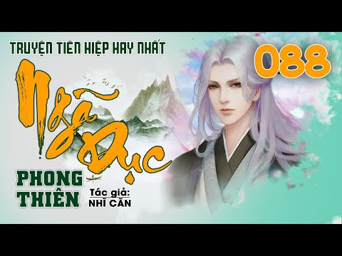 Video [NHĨ CĂN] - Ngã Dục Phong Thiên - TẬP 88 - Thanh âm... - youtube