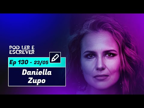 DANIELLA ZUPO | Jornalista, escritora e documentarista brasileira  - Pod Ler e Escrever #130