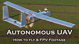 Autonomous UAV for Long Range FPV & Autonomous Missions - Setup, Flight & FPV Footage