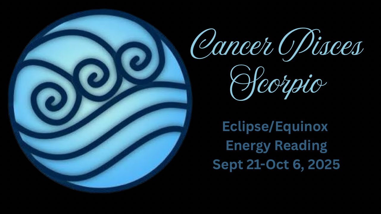 Eclipse + Equinox Energy 🌑✨ Powerful Messages for Water Signs (Cancer, Scorpio, Pisces)