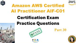 AWS AI Practitioner(AIF-C01) Practice Questions with Answers Part 30