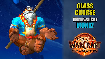 Class Course: A Windwalker Monk Rotation Guide for Beginners! | The War Within