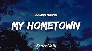 Odhran Murphy - My Hometown (Lyrics)