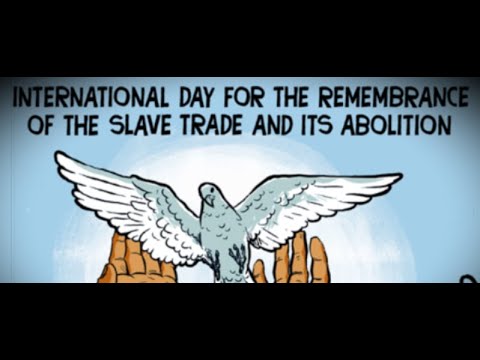 International Day for the Remembrance of the Slave Trade and its Abolition (August 23)