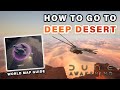 How To Go To The Deep Desert World Map Guide 笆コ Dune Awakening How To Go To The Deep Desert World Map Guide 笆コ Dune Awakening