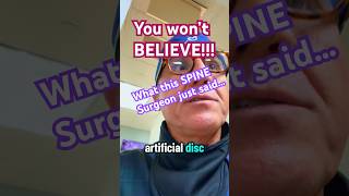 You won’t believe what the spine surgeon just said #acdf #tdr #spine #spinesurgeon #doctor ￼