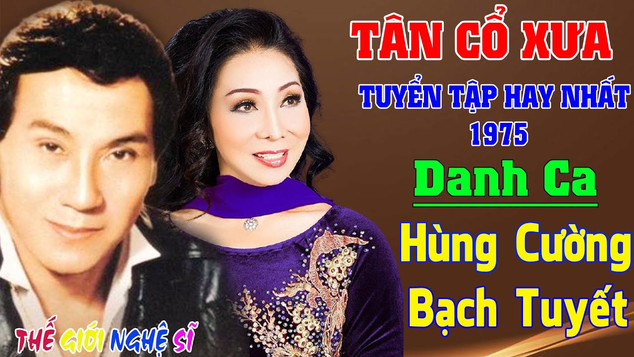 Tân Cổ Xưa,Tân Cổ Trước 1975 #ĐặcBiệtNhiềuNghệ Sỹ Nổi Tiếng #Hùng Cường ,Bạch Tuyết , ,vvv,vv