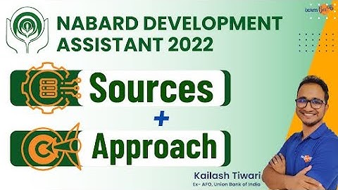 NABARD Development Assistant 2022 | Approach | Sources | By Kailash Tiwari