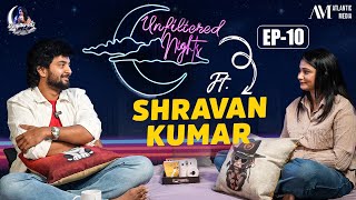 Unfiltered Nights || Shravan Kumar || Episode 9 || Atlantic Media || Flo Mattress