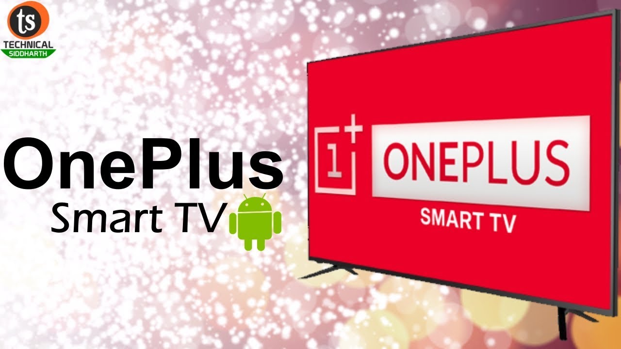 OnePlus Smart TV Android Review, Price, Specification, Launch Date