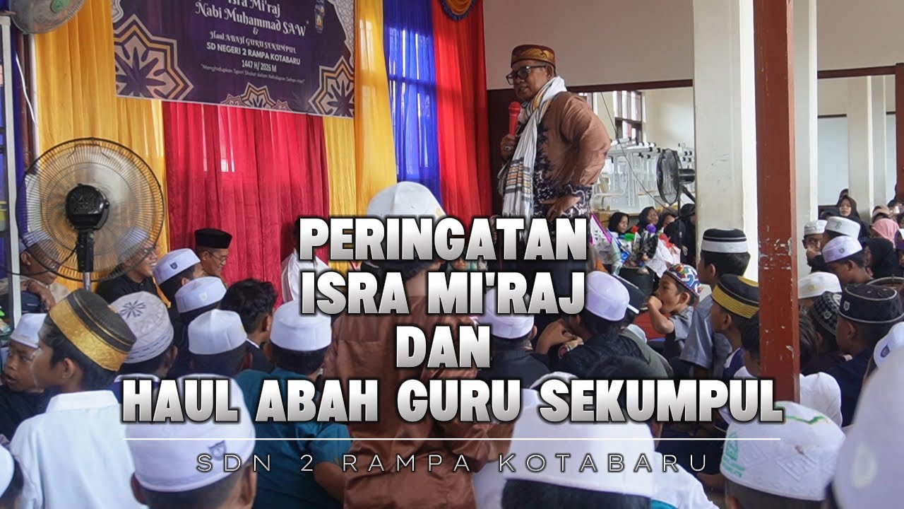 PERINGATAN ISRA MI'RAJ NABI MUHAMMAD SAW DAN HAUL ABAH GURU SEKUMPUL||SDN2RAMPA||KOTABARU|