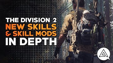 The Division 2 | New Skills & Skill Mods in Depth