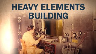 B251 Heavy Elements Building