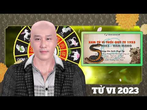 Video ✔️ Xem tử vi tuổi QUÝ TỴ 1953 NAM mạng năm 2023- công... - youtube