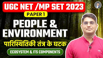 MP SET/UGC NET 2023 Paper-1 | People & Environment | Ecosystem & Components | Shiv Sir Vision JRF