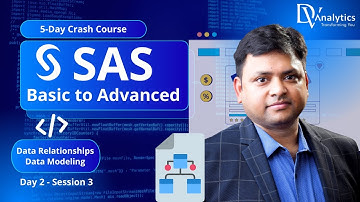 SAS – Basic to Advanced | Day 2 – Session 3 | Data Relationships & Data Modeling Concepts