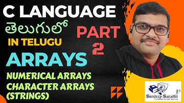 C LANGUAGE in Telugu Part-2(ARRAYS -Numerical & Character Arrays)|| Strings ||C Programming తెలుగులో