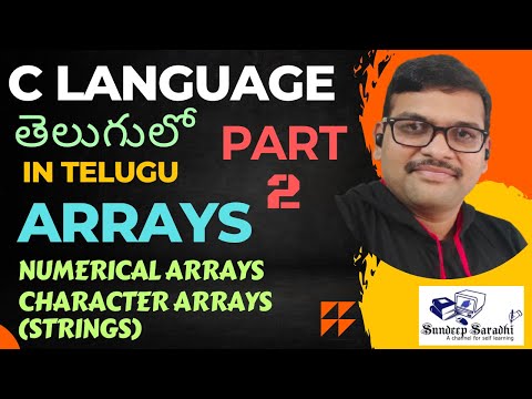 C LANGUAGE in Telugu Part-2(ARRAYS -Numerical & Character Arrays)|| Strings ||C Programming తెలుగులో