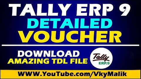 Tally TDL | Detailed Voucher TDL File in Tally ERP 9 | Download Free TDL For Tally ERP 9