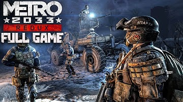Metro 2033 Redux｜Full Game Playthrough｜4K