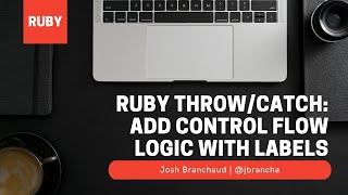 Ruby Throwcatch Add Control Flow Logic With Labels