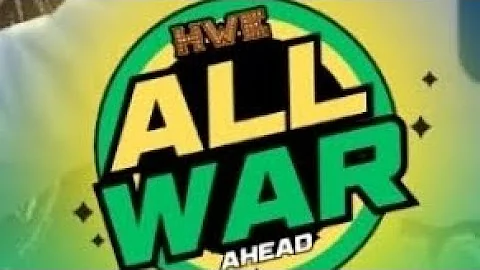 HWE (ALL WAR AHEAD) NIGHT2