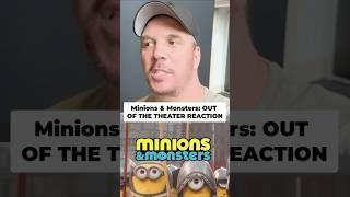 Minions & Monsters Out Of The Theater Reaction! #movie #reaction #minions