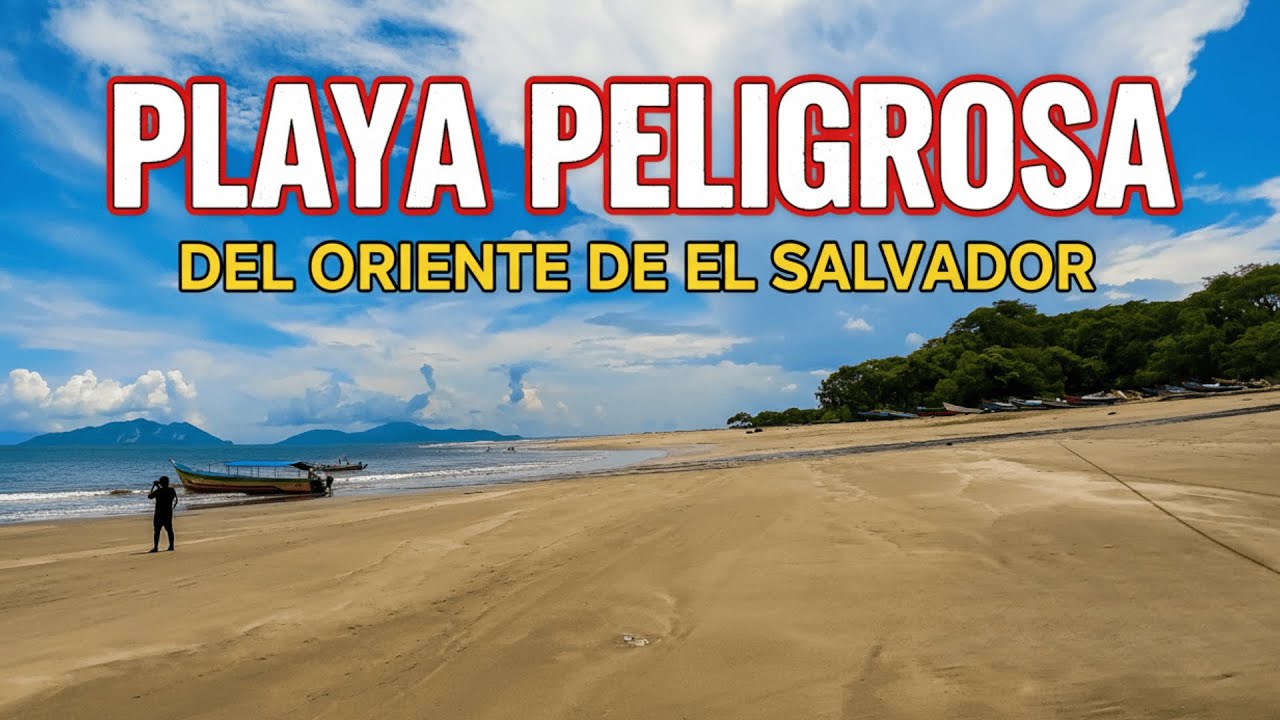 LA PLAYA MAS PELIGROSA del ORIENTE de EL SALVADOR