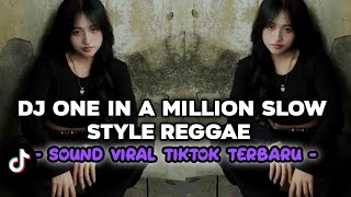 Download Lagu DJ ONE IN A MILLION SLOW STYLE REGGAE TRAND NEW COCOK BUAT NYANTAI VIRAL TIKTOK TERBARU 2025 !!! MP3