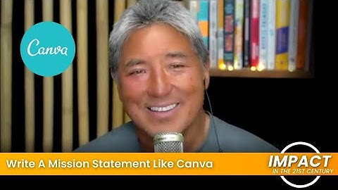 Guy Kawasaki: How To Write A Mission Statement Like Canva