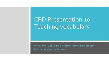 Second language teaching CPD 10 Teaching vocabulary