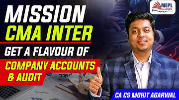 Accounts & Audit | CMA Intermediate | June/Dec 2022 Exams | CA CS Mohit Agarwal Sir | MEPL