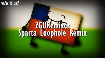 ZGURemixer  - Sparta Loophole Remix