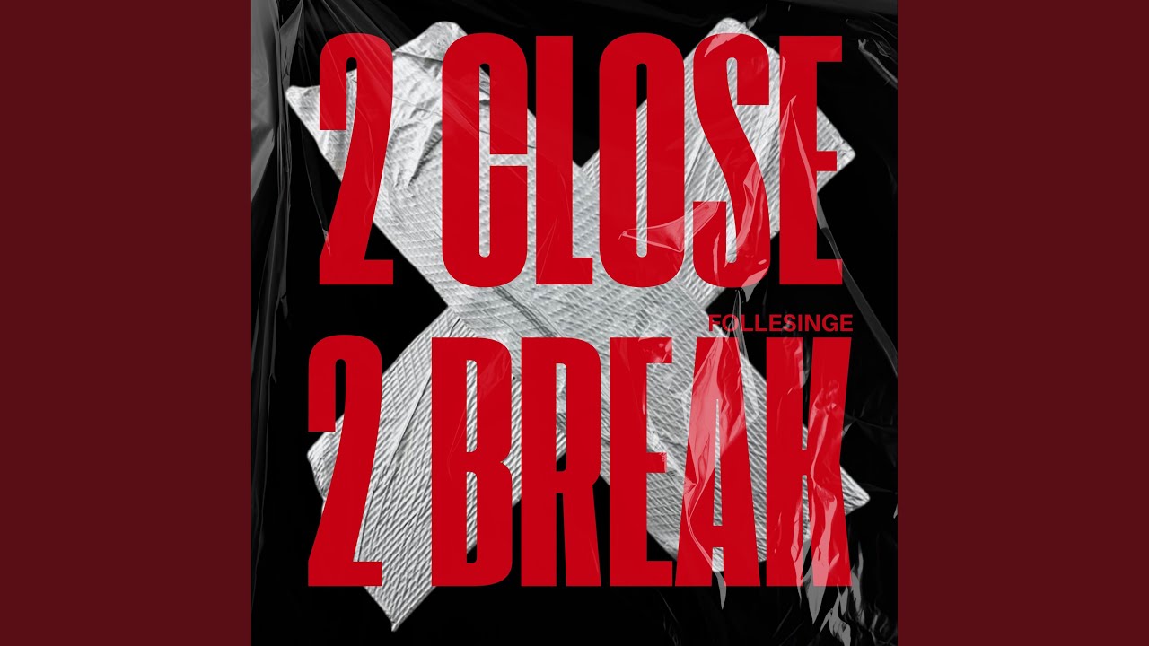 Watch 2 Close 2 Break on YouTube Watch 2 Close 2 Break on YouTube