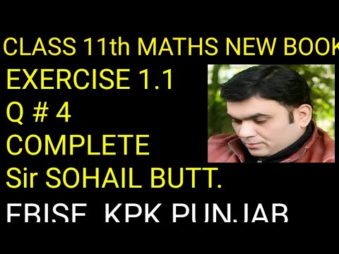 MATH CLASS 11 NEW BOOK CHAPTER #1 EXERCISE 1.1 QUESTION #4 COMPLETE FOR ...