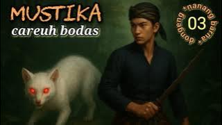 MUSTIKA CAREUH BODAS | dongeng NANANG BARNA eps 03