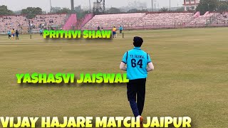 Yashasvi Jaiswal & Prithvi Shaw Vijay Hajare Match Live In Jaipur Mumbai Vs Maharashtra Vlog
