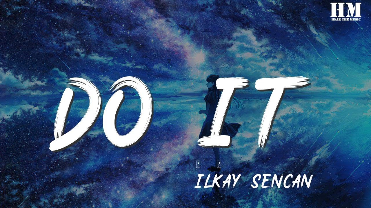 Do It Ilkay Sencan Lyrics