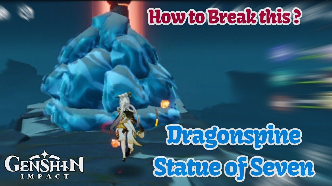 How to break a seal on Dragonspine Statue of Seven Genshin Impact 1.2
