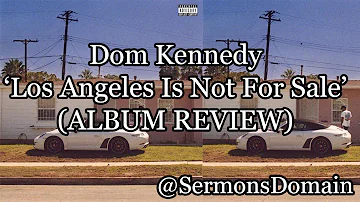 Dom Kennedy - Los Angeles Is Not For Sale Vol. 1 (REVIEW)