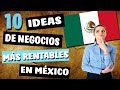 Las 10 Ideas de Negocios Más Rentables en México 2020 |