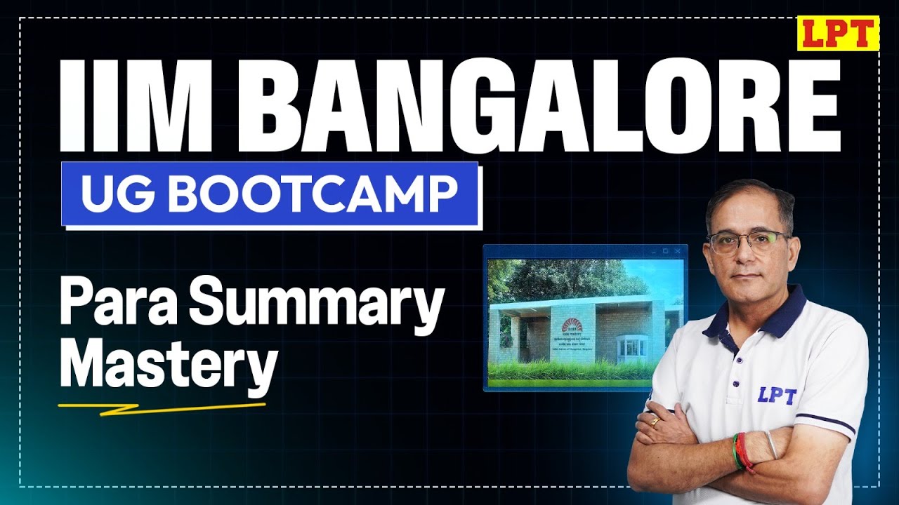 IIM Bangalore UG: VARC | Para Summary Mastery | VARC for IIM-B UG Preparation | By Ajay Sir