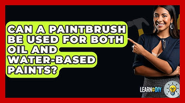 Can a Paintbrush Be Used for Both Oil and Water-Based Paints? - LearnToDIY360.com